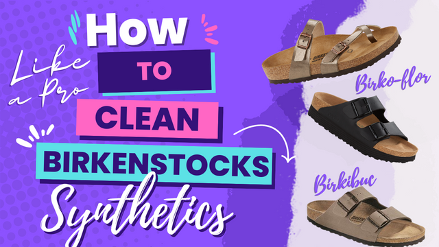 How to Clean Synthetic Birkenstocks